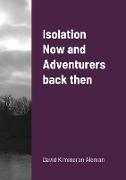 Isolation Now and Adventurers back then