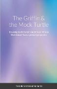 The Griffin & the Mock Turtle
