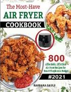 The Must-Have AIR FRYER COOKBOOK