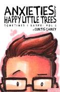Anxieties and Happy Little Trees
