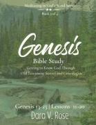 Meditating in God's Word Genesis Bible Study Series Book 2 of 4 Genesis 13-25 Lessons 11-20: Getting to Know God Through the Old Testament Stories and