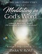Meditating in God's Word Exodus Bible Study Series Book 1 of 2 Exodus 1-20 Lessons 1-10