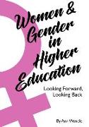 Women and Gender in Higher Education: Looking Forward, Looking Back