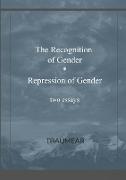 The Recognition of Gender and Repression of Gender
