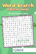 Word search- 6 Letter Words: 100 Word Searches