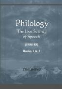 Philology - The Live Science of Speech - Books 1 & 2