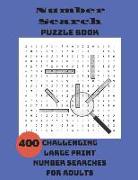 Number Search Puzzle Book: 400 Challenging Large Print Number Searches For Adults