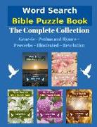 Word Search Bible Puzzle: The Complete Collection Genesis + Psalms and Hymns + Proverbs + Illustrated + Revelation