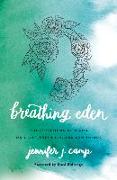 Breathing Eden: Conversations with God on Light, Fresh Air, and New Things