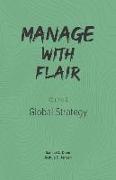 Manage with Flair (Vol. 2): Global Strategy