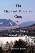 The Elephant Mountain Gang - Mystery at Maine's Moosehead Lake (Large Print)