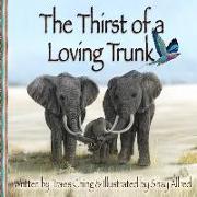 The Thirst of a Loving Trunk