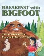 Breakfast With Bigfoot
