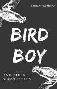 Bird Boy: and Other Short Stories