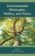 Environmental Philosophy, Politics, and Policy