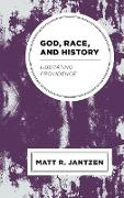 God, Race, and History