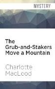 The Grub-And-Stakers Move a Mountain