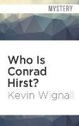 Who Is Conrad Hirst?