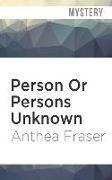 Person or Persons Unknown