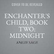 Enchanter's Child, Book Two: Midnight Train Lib/E