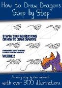 How to Draw Dragons Step by Step - Volume 2 - (Step by step instructions on how to draw dragons)