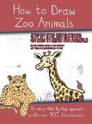 How to Draw Zoo Animals (A book on how to draw animals kids will love)