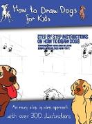How to Draw Dogs (A how to draw dogs book kids will love)