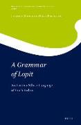 A Grammar of Lopit: An Eastern Nilotic Language of South Sudan