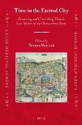 Time in the Eternal City: Perceiving and Controlling Time in Late Medieval and Renaissance Rome