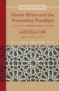 Islamic Ethics and the Trusteeship Paradigm: Taha Abderrahmane's Philosophy in Comparative Perspectives: &#1575,&#1604,&#1571,&#1582,&#1604,&#1575,&#1