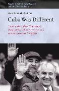 Cuba Was Different: Views of the Cuban Communist Party on the Collapse of Soviet and Eastern European Socialism