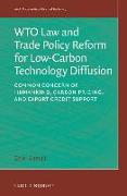 Wto Law and Trade Policy Reform for Low-Carbon Technology Diffusion: Common Concern of Humankind, Carbon Pricing, and Export Credit Support