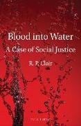 Blood Into Water: A Case of Social Justice