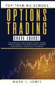 Options Trading Crash Course: The Complete Options Trading Crash Course. Learn All the Factors That Influence the Price and Master All the Different