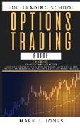 Options Trading Guide: - 2 Books in 1 - CRASH COURSE + STRATEGIES: A BEGINNER'S GUIDE ON HOW TO MAKE MONEY AND GENERATE PASSIVE INCOME & LEAR