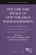 The Law and Policy of New Eurasian Regionalization: Economic Integration, Trade, and Investment in the Post-Soviet and Greater Eurasian Space