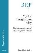 Mythic Imagination Today: The Interpenetration of Mythology and Science