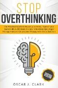Stop Overthinking: The Practical Guide to Rewire your Brain, Improve your Social Skills and Eliminate Anxiety in Relationships. Anger Man
