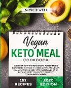 Vegan Keto Meal Cookbook: Discover How The Power Of A Plant Based Ketogenic Diet And A 4-Week Low-Carb Vegan Meal-Plan Can Boost Your Energy, Bu