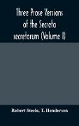 Three prose versions of the Secreta secretorum (Volume I)