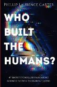 Who Built The Humans?