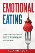 Emotional Eating: A Mindful Eating Workbook to Stop Binge Eating, Emotional Eating and Overeating. Includes Mini Habits for Weight Loss