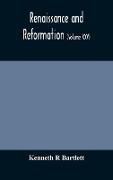 Renaissance and Reformation (Volume XXV)