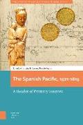 The Spanish Pacific, 1521-1815: A Reader of Primary Sources