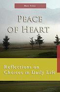 Peace of Heart: Reflections on Choices in Daily Life