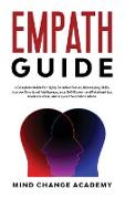 Empath Guide: A Complete Guide For Highly Sensitive Person, Developing Skills, Improve Emotional Intelligence, Your Self-Esteem And