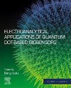 Electroanalytical Applications of Quantum Dot-Based Biosensors