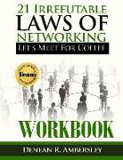 21 Irrefutable Laws of Networking: Let's Meet for Coffee - Workbook