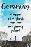 Company: A Novel of a Ghost and an Imaginary Friend