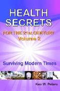 Health Secrets For The 21st Century: Volume 2: Surviving Modern Times